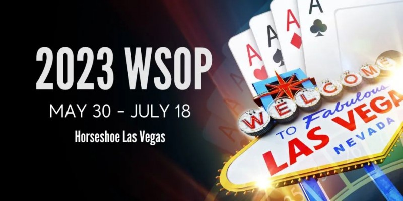 【EV撲克】2023WSOP参赛攻略,你值得拥有!