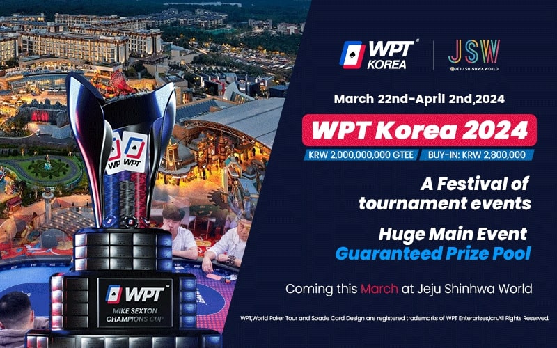【EV撲克】2024年3月22日WPT韩国站战火再起 主赛20亿韩元保底!