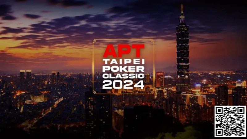 【EV撲克】赛事信息|亚洲扑克巡回赛公布APT台北扑克经典赛2024赛程(9月27日-10月7日)
