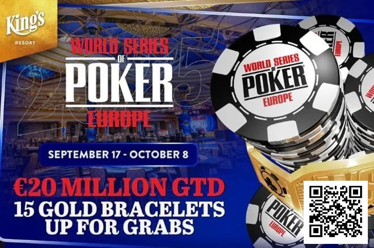 【EV撲克】简讯 | 2025年WSOP欧洲赛程安排15条金手链赛事,总保证奖金池达2,000万欧元