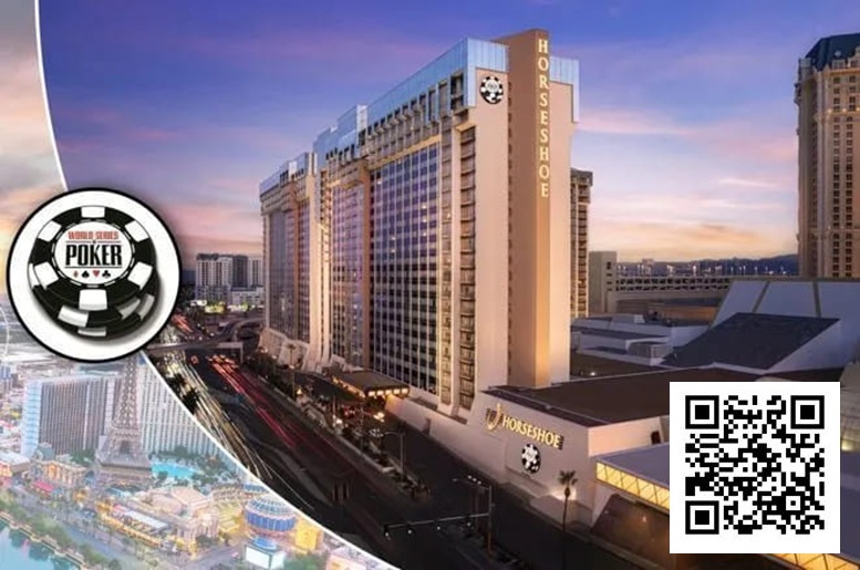 【EV撲克】2025年WSOP开赛,这里是你需要的入门指南
