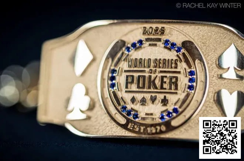 【EV撲克】2025WSOP | 第一条金手链发出,茅人及、Tony Lin、周全等国人全力出击