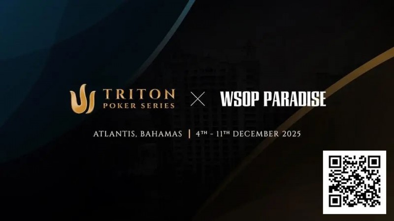 【EV撲克】Triton_Bahamas_x_WSOP_Paradise_2025:高额扑克今年12月邂逅海岛奢华